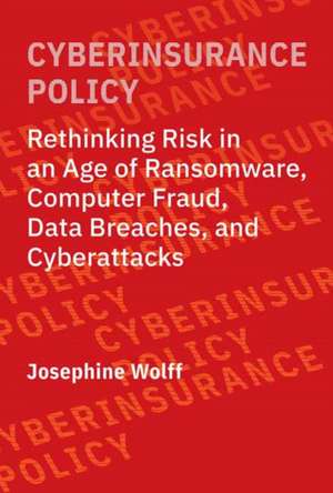 Cyberinsurance Policy de Josephine Wolff