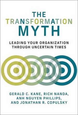 The Transformation Myth de Gerald C. Kane