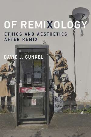 Of Remixology de David J. Gunkel