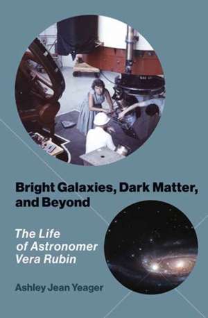 Bright Galaxies, Dark Matter, and Beyond de Ashley Jean Yeager