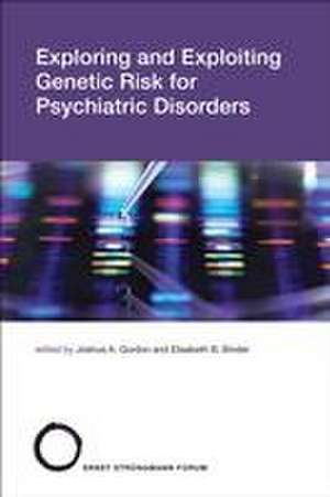 Exploring and Exploiting Genetic Risk for Psychiatric Disorders de Elisabeth Binder