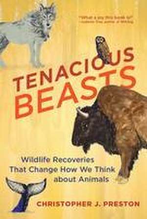 Tenacious Beasts de Christopher J. Preston