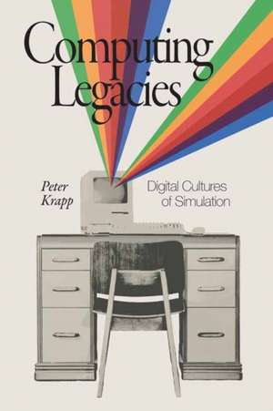 Computing Legacies de Peter Krapp