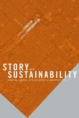 Story & Sustainability – Planning, Practice & Possibility for American Cities de Barbara Eckstein