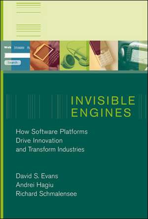 Invisible Engines – How Software Platforms Drive Innovation and Transform Industries de David S Evans