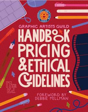 Graphic Artists Guild Handbook, 17th Edition de The Graphic Artists Guild