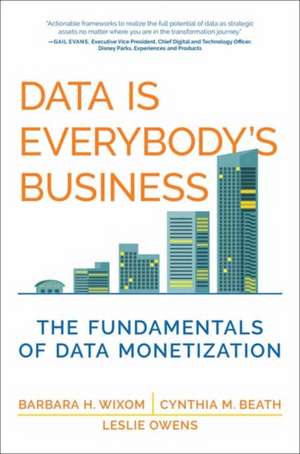 Data Is Everybody's Business de Barbara H Wixom