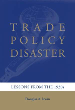Trade Policy Disaster de Douglas A. Irwin