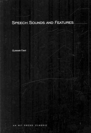 Speech Sounds and Features de Gunnar Fant