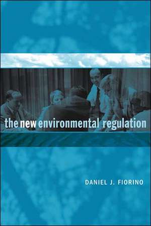 The New Environmental Regulation de Daniel J Fiorino