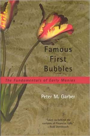 Famous First Bubbles – The Fundamentals of Early Manias de Peter M Garber