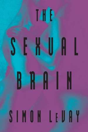 The Sexual Brain de Simon LeVay
