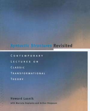 Syntactic Structures Revisited – Contemporary Lectures on Classic Transformational Theory de Howard Lasnik