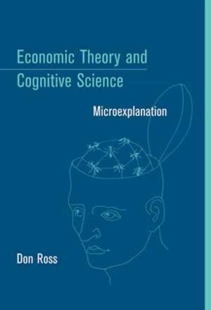 Economic Theory and Cognitive Science – Microexplanation de Don Ross