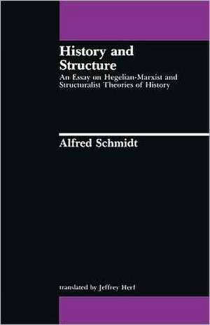 History and Structure AN MARXIST & STRUCT THEORY OF HIST (PAPER) de Schmidt