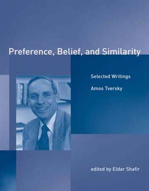 Preference, Belief and Similarity – Selected Writings de Amos Tversky