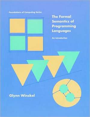 The Formal Semantics of Programming Languages – An Introduction de Glynn Winskel