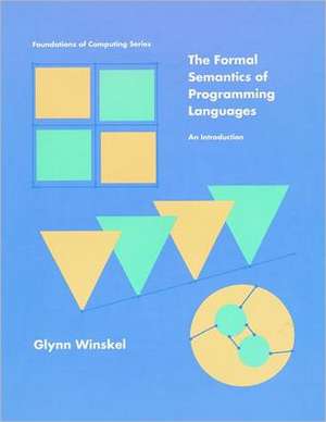 The Formal Semantics of Programming Languages de Glynn Winskel