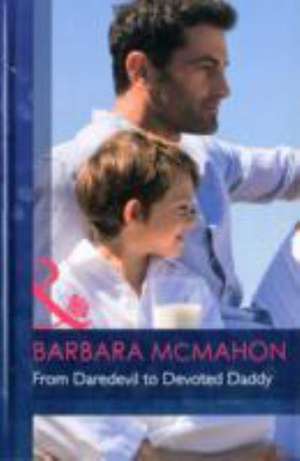 From Daredevil to Devoted Daddy de Barbara McMahon