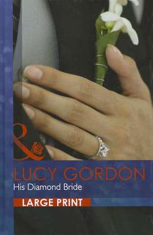 His Diamond Bride de Lucy Gordon