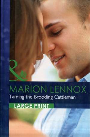 Taming the Brooding Cattleman de Marion Lennox