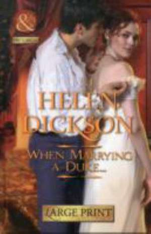 When Marrying a Duke... de Helen Dickson