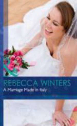 A Marriage Made in Italy de Rebecca Winters