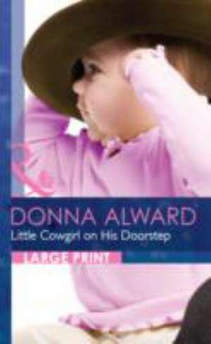 Little Cowgirl on His Doorstep de Donna Alward