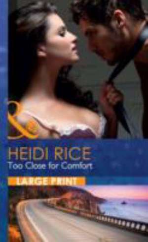 Too Close for Comfort de Heidi Rice