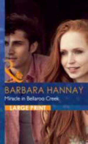 Miracle in Bellaroo Creek de Barbara Hannay