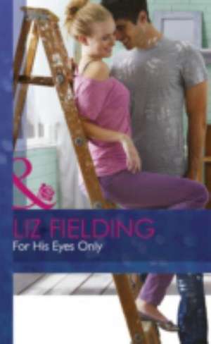 For His Eyes Only de Liz Fielding