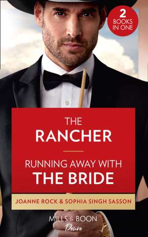 The Rancher / Running Away With The Bride de Joanne Rock