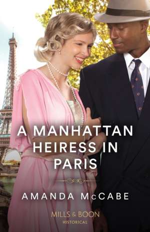 A Manhattan Heiress In Paris de Amanda Mccabe