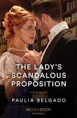 The Lady's Scandalous Proposition de Paulia Belgado