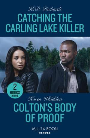 Catching The Carling Lake Killer / Colton's Body Of Proof de Karen Whiddon