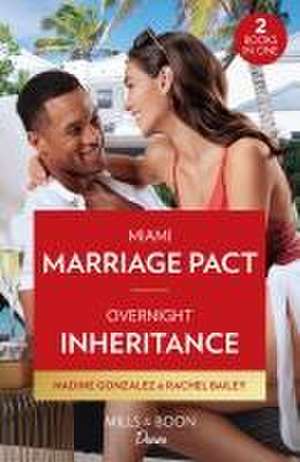 Miami Marriage Pact / Overnight Inheritance de Nadine Gonzalez