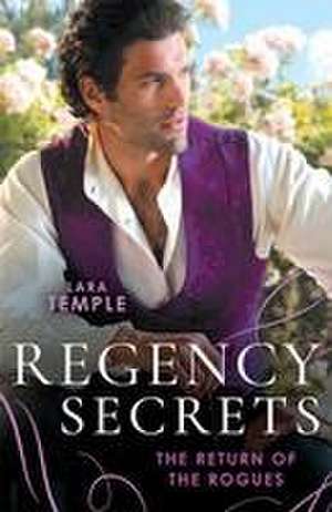 Temple, L: Regency Secrets: The Return Of The Rogues de Lara Temple