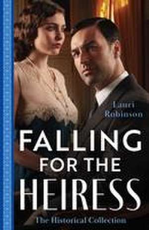 The Historical Collection: Falling For The Heiress de Lauri Robinson