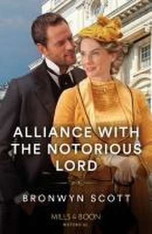 Alliance With The Notorious Lord de Bronwyn Scott