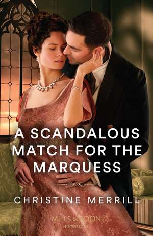 Scandalous Match For The Marquess de Christine Merrill