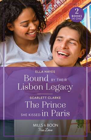 Bound By Their Lisbon Legacy / The Prince She Kissed In Paris de Scarlett Clarke