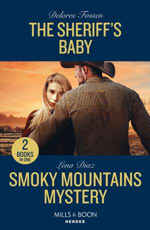 The Sheriff's Baby / Smoky Mountains Mystery de Delores Fossen