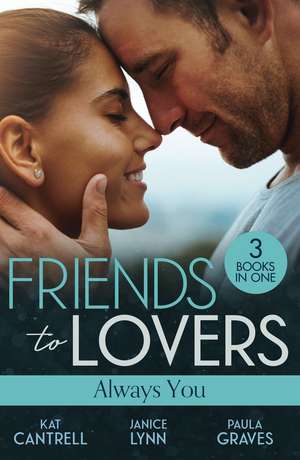 Lynn, J: Friends To Lovers: Always You de Paula Graves