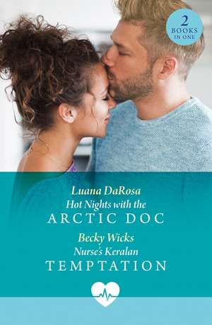 Hot Nights With The Arctic Doc / Nurse's Keralan Temptation de Becky Wicks