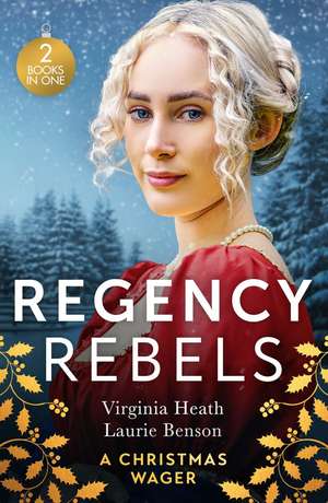 Regency Rebels: A Christmas Wager de Laurie Benson