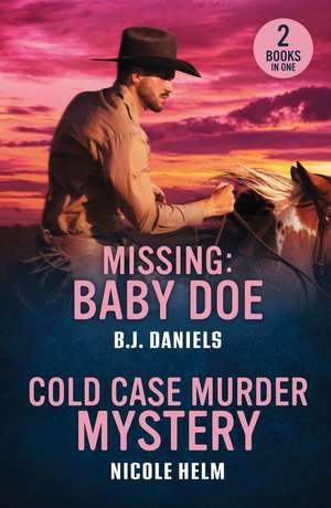 Missing: Baby Doe / Cold Case Murder Mystery de B. J. Daniels