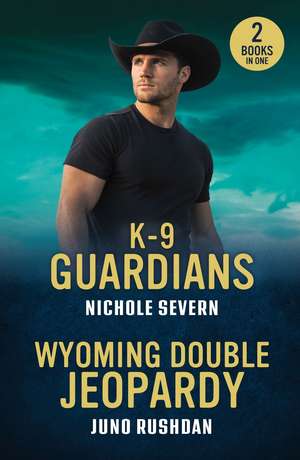 K-9 Guardians / Wyoming Double Jeopardy de Juno Rushdan