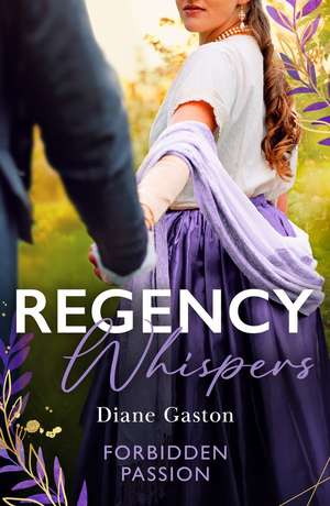 Regency Whispers: Forbidden Passion de Diane Gaston