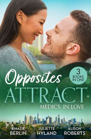 Opposites Attract: Medics In Love de Alison Roberts