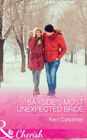 Bayside's Most Unexpected Bride de Kerri Carpenter